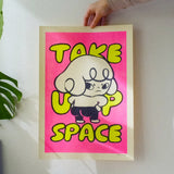 Take Up Space Signed A3 Risograph Print